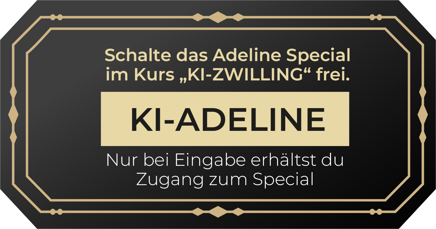 Code zum Freischalten des KI-Kurses Dein KI Zwillings: KI-ADELINE